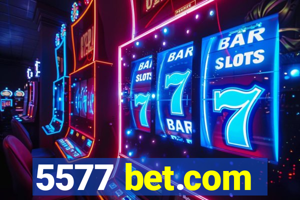 5577 bet.com